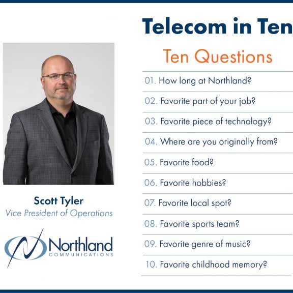  Telecom in Ten | Ten Questions | Scott Tyler | Vice President of Operations 