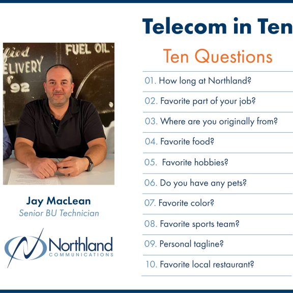  Telecom in Ten | Ten Questions | Jay MacLean | Senior BU Technician 