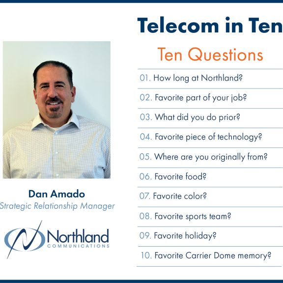  Telecom in Ten | Ten Questions | Dan Amado | Strategic Relationship Manager 