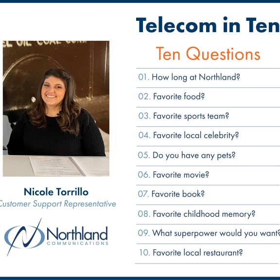  Telecom in Ten | Ten Questions | Nicole Torrillo | Customer Support Representative 